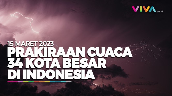 Prakiraan Cuaca 34 Kota Besar di Indonesia 15 Maret 2023