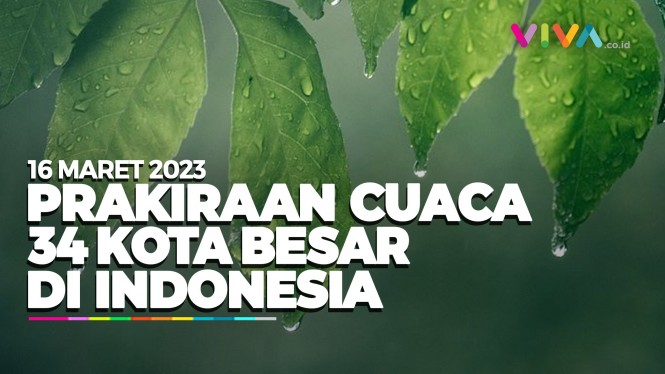 Prakiraan Cuaca 34 Kota Besar di Indonesia 16 Maret 2023