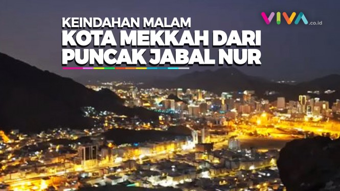 Menyusuri Keindahan Kota Mekkah dari Puncak Jabal Nur