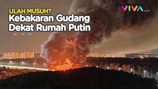 DUH! Gudang Dekat Rumah Putin Diamuk Api Ganas