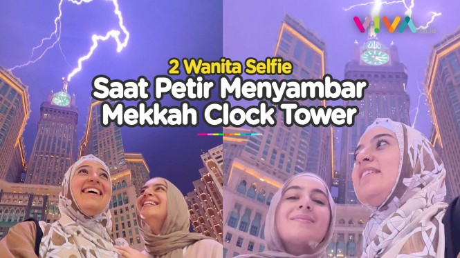 2 Wanita Merekam saat Petir Menyambar Makkah Clock Tower