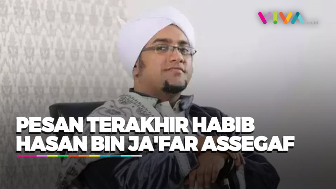 Pesan Terakhir Habib Hasan bin Ja'far Assegaf Sebelum Wafat