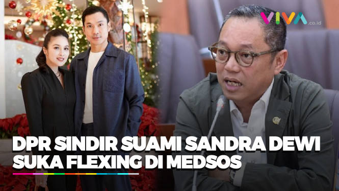 DPR Sindir Suami Sandra Dewi yang Suka Flexing di Medsos
