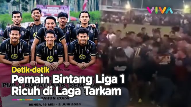 Laga Tarkam Ricuh, Pemain Liga 1 Hingga Eks Pemain Timnas