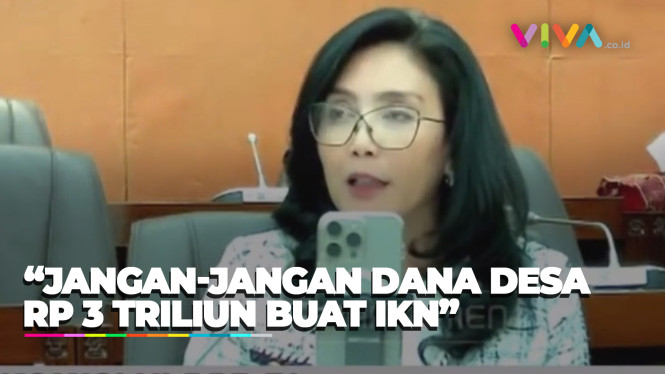 Oneng 'Ngamuk' Tuduh Pemerintah, Dana Desa Rp3 T Buat IKN