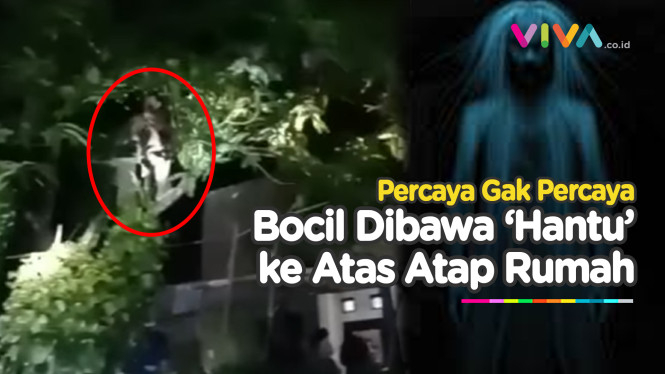 Gempar Dibawa Makhluk Halus, Tiba-tiba Ada di Atap Rumah