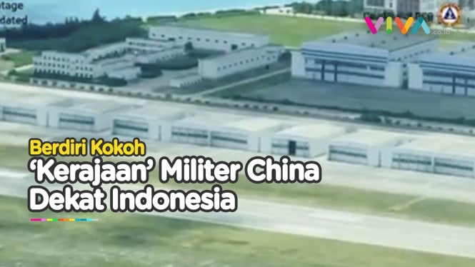 'Kerajaan' Militer China Berdiri Kokoh Dekat Indonesia