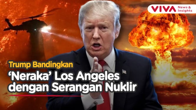 Trump: Kebakaran Hutan Los Angeles Seperti Serangan Nuklir